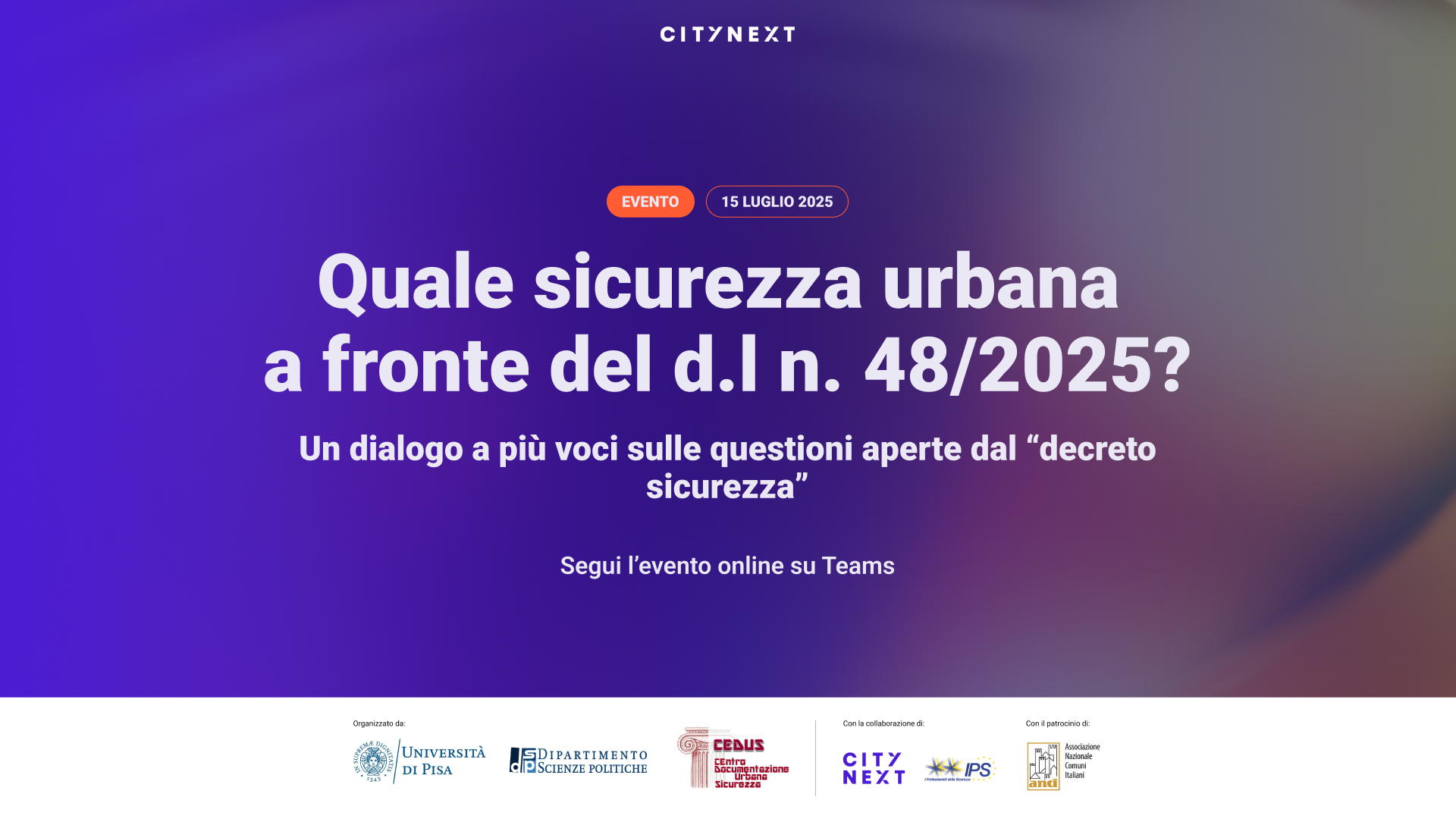 Quale sicurezza urbana a fronte del d.l. n. 48/2025? CityNext media partner a Pisa